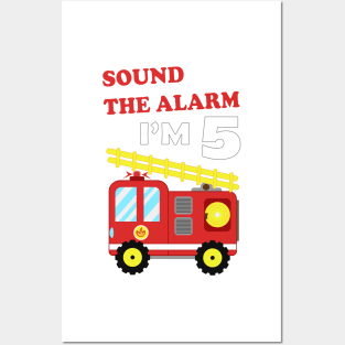 Fire Truck 5th Birthday, Sound the Alarm I'm 5 Posters and Art